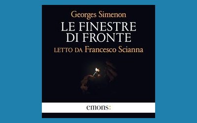 Audiolibro “Le finestre di fronte” di Georges Simenon letto da Francesco Scianna