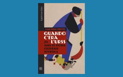 Quando c'era l'URSS. 70 anni di storia culturale sovietica