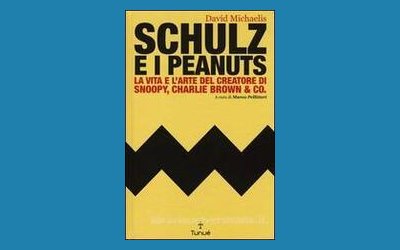 Schulz e i Peanuts. La vita e l'arte del creatore di Snoopy, Charlie Brown & Co