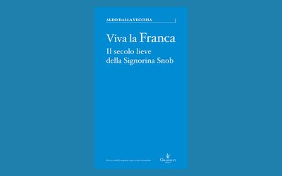 Viva la Franca. Il secolo lieve della Signorina Snob