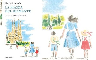 “La piazza del Diamante” di Mercè Rodoreda torna in libreria in una nuova edizione