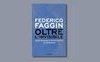 “Oltre l'invisibile”, il saggio di Federico Faggin su coscienza e realtà