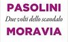 Pasolini e Moravia. Due volti dello scandalo