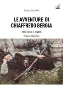 Le avventure di Chiaffredo Bergia nella caccia ai briganti abruzzesi
