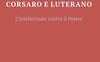 Pasolini corsaro e luterano. L'intellettuale contro il potere