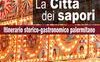 La città dei sapori. Itinerario storico gastronomico palermitano
