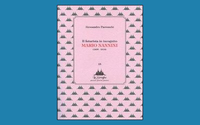 Il futurista in incognito. Mario Nannini (1895-1918)