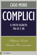 Complici. Il patto segreto tra Dc e Br