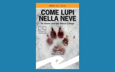 Come lupi nella neve. Un nuovo caso per Marco Canepa