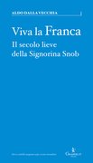 Viva la Franca. Il secolo lieve della Signorina Snob