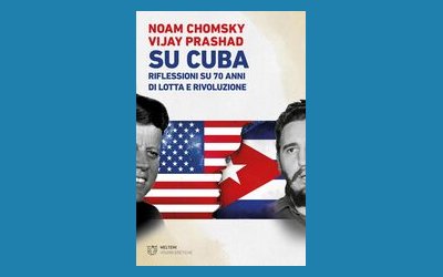 Su Cuba. Riflessioni su 70 anni di lotta e rivoluzione