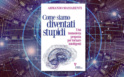 C'è un antidoto alla stupidità? Perché leggere il libro di Armando Massarenti