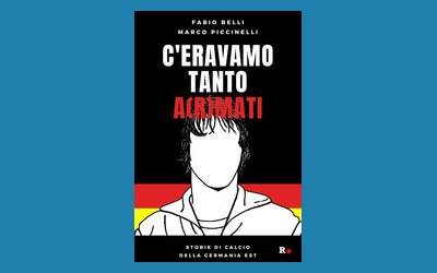 C'eravamo tanto a(r)mati - Storie di calcio della Germania Est