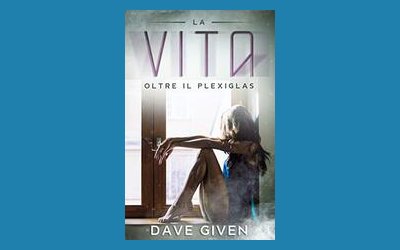 La vita oltre il plexiglas