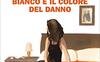 Bianco è il colore del danno
