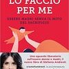 Lo faccio per me. Essere madri senza il mito del sacrificio