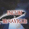 Incubi e meraviglie