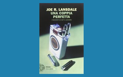 Una coppia perfetta. I racconti di Hap e Leonard