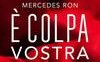 È colpa vostra