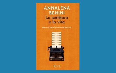 La scrittura o la vita. Dieci incontri dentro la letteratura