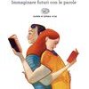 Grammamanti. Immaginare futuri con le parole