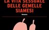 Irvine Welsh: il nuovo libro “La vita sessuale delle gemelle siamesi” in libreria dal 10 luglio