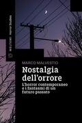 Nostalgia dell'orrore. L'horror contemporaneo e i fantasmi di un futuro passato