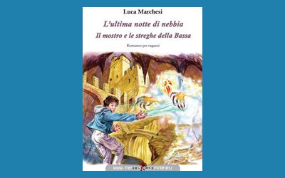 L'ultima notte di nebbia. Il mostro e le streghe della Bassa