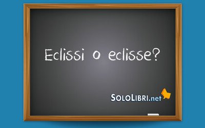 Eclissi o eclisse: come si scrive?