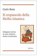 Il crepuscolo della Sicilia islamica