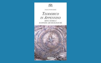 Teoderico in Appennino. Mito, storia e scoperte archeologiche