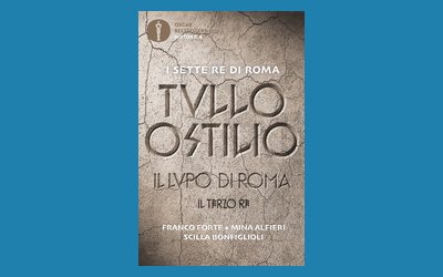 Tullo Ostilio. Il lupo di Roma. Il terzo re