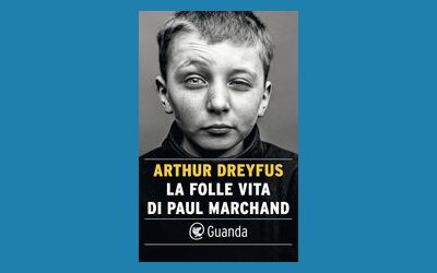 La folle vita di Paul Marchand