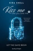 Kiss me like you love me 1