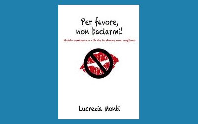 Per favore, non baciarmi!