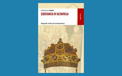 Costanza di Altavilla. Biografia eretica di un'imperatrice