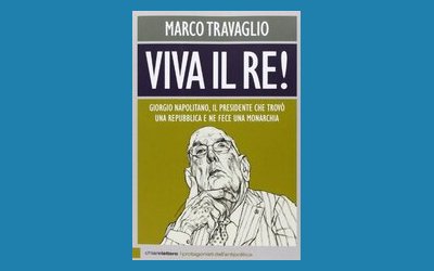 Viva il Re! Giorgio Napolitano, il presidente che trovò una repubblica e ne fece una monarchia