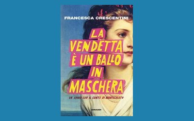 La vendetta è un ballo in maschera. Un anno con “Il conte di Montecristo”