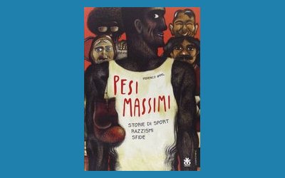 Pesi massimi. Storie di sport, razzismi, sfide