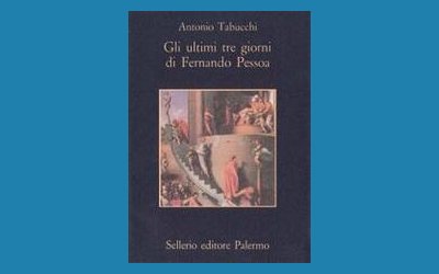 Gli ultimi tre giorni di Fernando Pessoa
