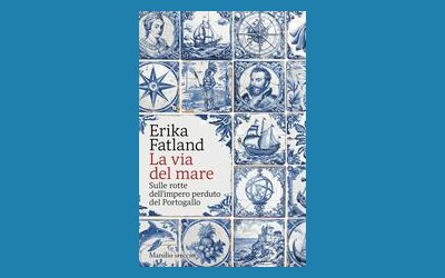 La via del mare. Sulle rotte dell'impero perduto del Portogallo