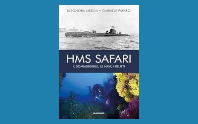 HMS Safari. Il sommergibile, le navi, i relitti