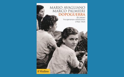 Dopoguerra. Gli italiani fra speranze e disillusioni (1945-1947)