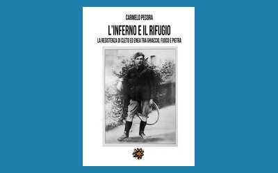 L'inferno e il rifugio. La Resistenza di Cleto ed Enea tra ghiaccio, fuoco e pietra
