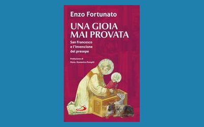 Una gioia mai provata. San Francesco e l'invenzione del presepe
