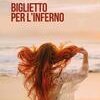 Biglietto per l'inferno