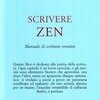 Scrivere Zen. Manuale di scrittura creativa
