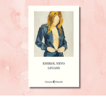 “Legami” di Eshkol Nevo: un libro da leggere per esplorare sentimenti impalpabili