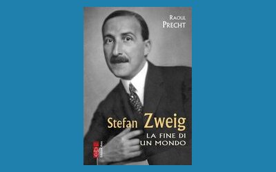 Stefan Zweig. La fine di un mondo