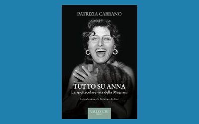 Tutto su Anna. La spettacolare vita della Magnani